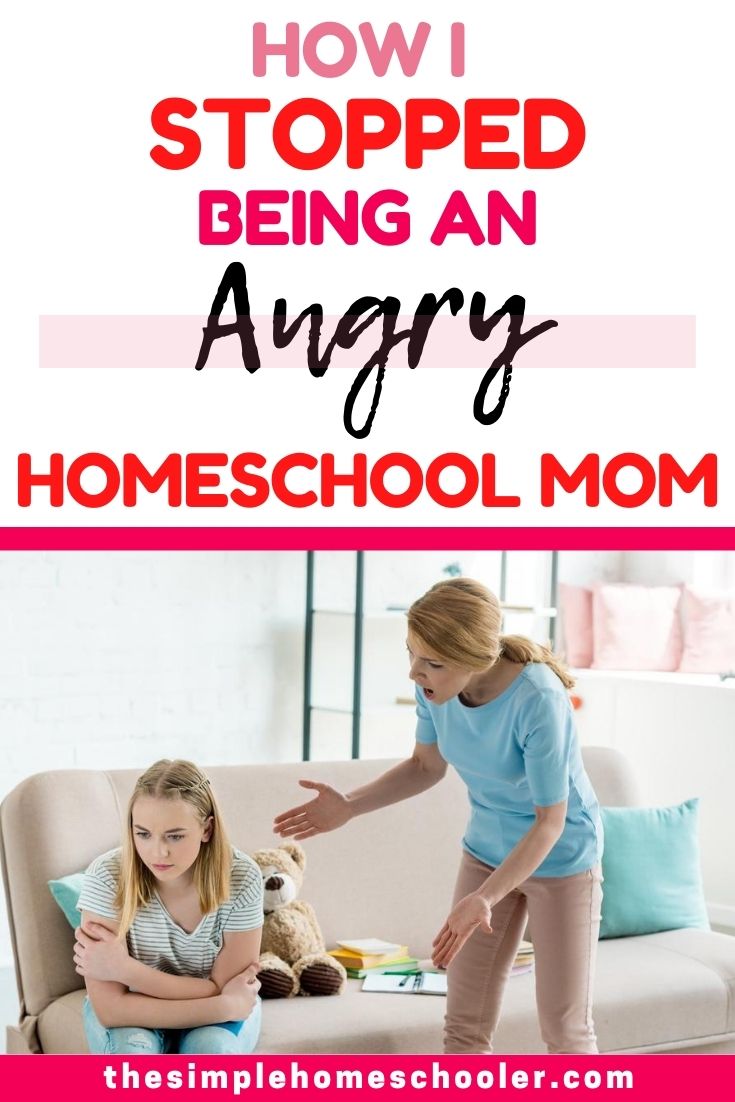 Are you struggling with being an angry homeschool mom? Not living out the picture perfect homeschool life you were hoping for? You are far from alone! Check out this post to learn 6 actionable ways you can really change and start being the homeschool mom you want to be!